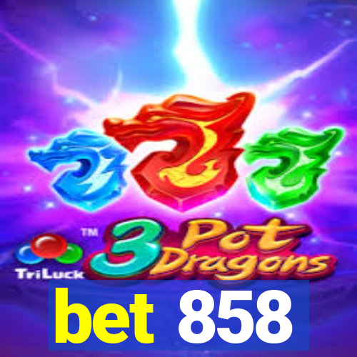 bet 858